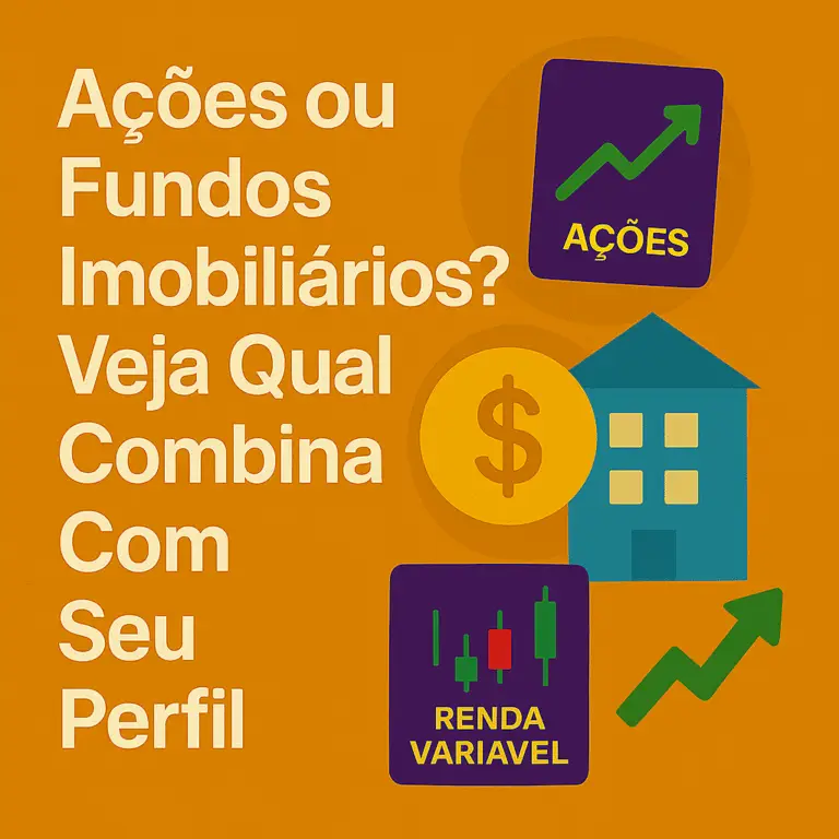 Ações ou Fundos Imobiliários? Veja Qual Combina Com Seu Perfil